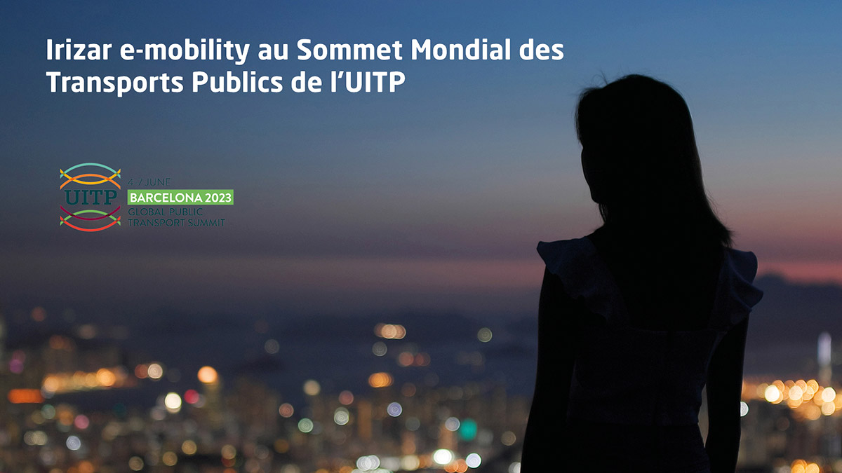 Irizar e-mobility sera présent au Sommet Mondial du Transport Public 2023 de l'UITP